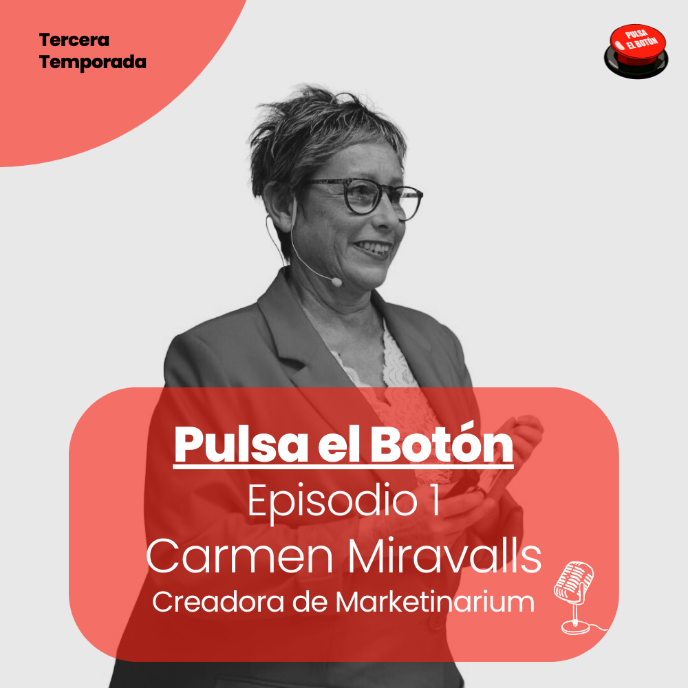 Blog post en el que resumo el episodio de Pulsa el Botón: lecciones de Reinvención Profesional con Carmen Miravalls